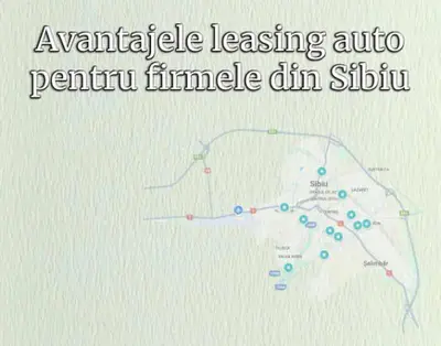Avantajele leasingului auto pentru firmele din Sibiu