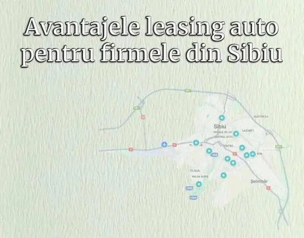 Avantajele leasingului auto pentru firmele din Sibiu